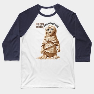 Crinkly mummy Baseball T-Shirt